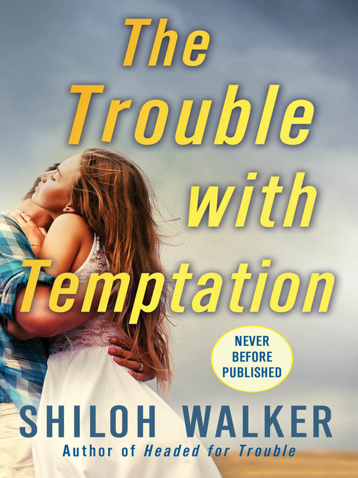 Title details for The Trouble with Temptation by Shiloh Walker - Available